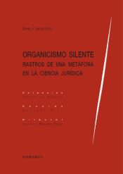 Portada de ORGANISMO SILENTE. RASTROS DE UNA METÁFORA EN LA CIENCIA JURÍDICA