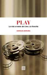 Portada de Play: La vida a través del cine y la filosofía