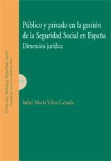 Portada de PÚBLICO Y PRIVADO EN LA GESTIÓN DE LA SEGURIDAD SOCIAL EN ESPAÑA