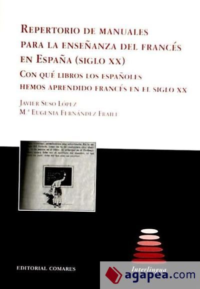 REPERTORIO DE MANUALES PARA LA ENSEÑANZA DEL FRANCÉS EN ESPAÑA ( SIGLO XX )
