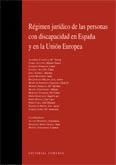 Portada de RÉGIMEN JURÍDICO DE LAS PERSONAS CON DISCAPACIDAD EN ESPAÑA Y LA UNIÓN EUROPEA