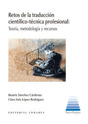 Portada de Retos de la traducción científico-técnica profesional: Teoría, metodología y recursos