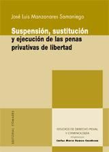 Portada de SUSPENSIÓN, SUSTITUCIÓN Y EJECUCIÓN DE LAS PENAS PRIVATIVAS DE LIBERTAD