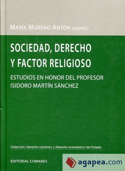 Sociedad, derecho y factor religioso. Estudios en honor al Prof. Isidoro Martín