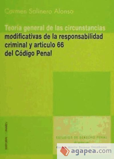 TEORÍA GENERAL DE LAS CIRCUNSTANCIAS MODIFICATIVAS DE LA RESPONSABILIDAD CRIMINAL Y ARTÍCULO 66 DEL CÓDIGO PENAL