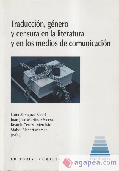 TRADUCCIÓN, GÉNERO Y CENSURA EN LA LITERATURA Y EN LOS MEDIOS DE COMUNICACIÓN TRADUCCIÓN, GÉNERO Y CENSURA EN LA LITERATURA Y EN LOS MEDIOS DE COMUNICACIÓN