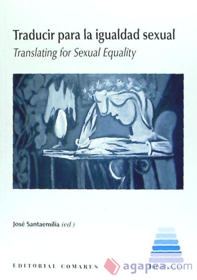 TRADUCIR PARA LA IGUALDAD SEXUAL . TRANSLATING FOR SEXUAL EQUALITY