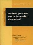 Portada de UNIDAD VS. PLURALIDAD LEGAL DE LA SUCESIÓN INTERNACIONAL