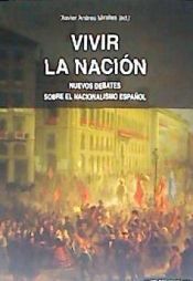 Portada de Vivir la naci&oacute;n: Nuevos debates sobre el nacionalismo espa&ntilde;ol