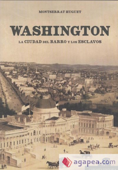 Washington: La ciudad del barro y los esclavos