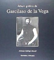 Portada de ÁLBUM FOTOGRÁFICO DE GARCILASO DE LA VEGA