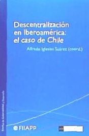 Portada de Descentralización en Iberoamérica: el caso de Chile