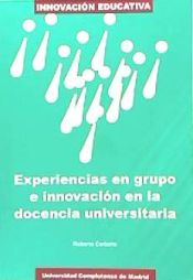 Portada de Experiencias en grupo e innovación en la docencia universitaria