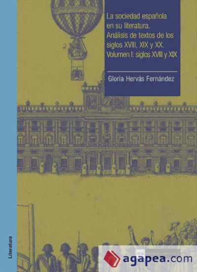 La sociedad española en su literatura. Selección y análisis de textos de los siglox XVIII, XIX y XX