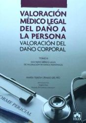 Portada de Valoración médico legal del daño a la persona : valoración del daño corporal. Tomo II, Doctrina médico legal de valoración de daños personales