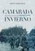 Portada de Camarada invierno : experiencia y memoria de la División Azul (1941-1945), de Xosé M. Núñez Seixas