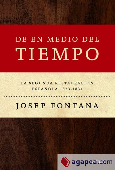 De en medio del tiempo: La segunda restauración española, 1823-1834