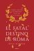 Portada de El fatal destino de Roma: Cambio climático y enfermedad en el fin de un imperio, de Kyle Harper