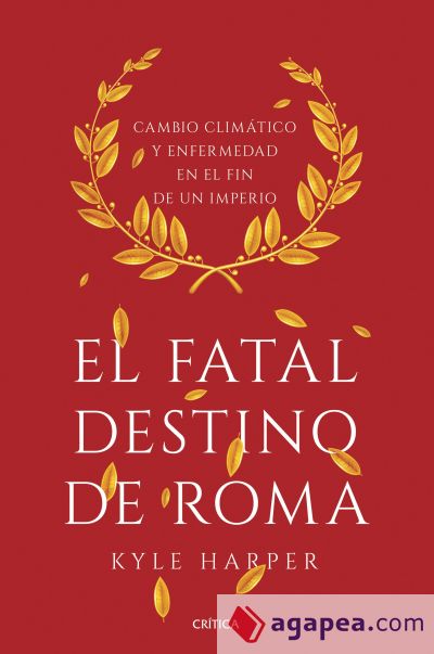 El fatal destino de Roma: Cambio climático y enfermedad en el fin de un imperio