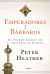 Portada de Emperadores y bárbaros, de Peter J. Heather