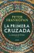 Portada de La Primera Cruzada, de Peter Frankopan