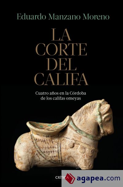 La corte del califa: Cuatro años en la Córdoba de los califas omeyas