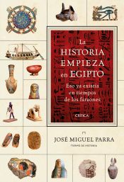 Portada de La historia empieza en Egipto: Eso ya existía en tiempos de los faraones