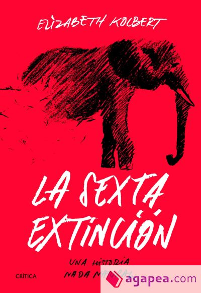 La sexta extinción: una historia nada natural