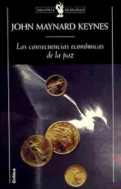 LAS CONSECUENCIAS ECONOMICAS DE LA PAZ - JOHN MAYNARD KEYNES ...