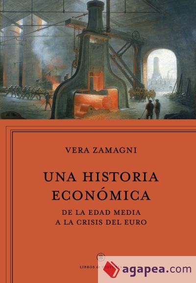 Una historia econ&oacute;mica: De la Edad Media a la crisis del euro