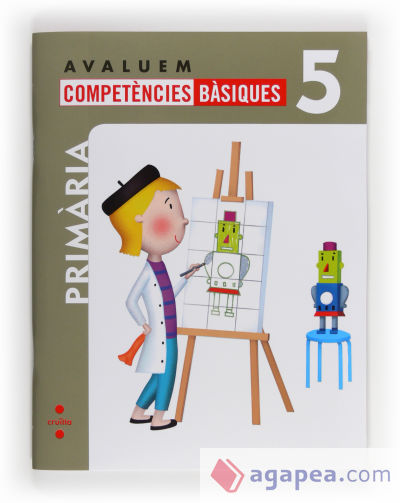 Avaluem competències bàsiques. 5 Primària