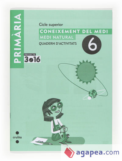 Coneixement del medi. Medi natural. Cicle superior. Projecte 3.16. Quadern d'activitats 6