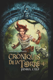 Portada de Cròniques de la Torre IV. Fenris, l'elf