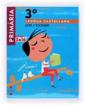 Portada de Lengua castellana, Leer y escribir. 3 Primària. Projecte 3.16