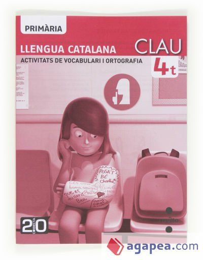 Llengua catalana, CLAU. Activitats de vocabulari i ortografia. 4 Primària. Connecta 2.0 Llengua catalana, CLAU. Activitats de vocabulari i ortografia. 4 Primària. Connecta 2.0