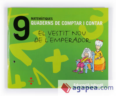 Matemàtiques. Quaderns de comptar i contar 9. El vestit nou de l'emperador. Educació infantil