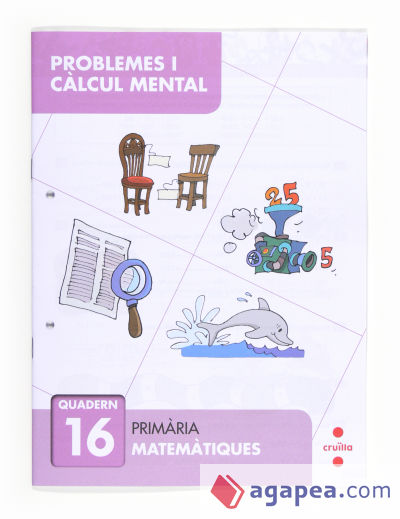 Problemes i càlcul mental 16. Primària