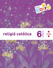 Portada de Religió catòlica. 6 Primària. Nou Kairé