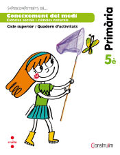 Portada de Supercompetents en... Coneixement del medi. 5 Primària. Construïm. Quadern