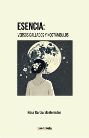 Portada de Esencia: versos callados y noct&aacute;mbulos