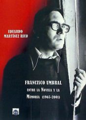 Portada de Francisco Umbral : entre la novela y la memoria (1965-2001)