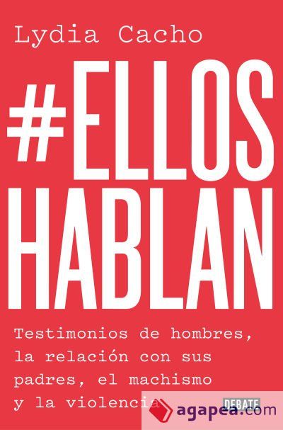 #Elloshablan: Testimonios de hombres, la relaci&oacute;n con sus padres, el machismo y la violencia