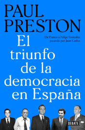 Portada de El triunfo de la democracia en España: De Franco a Felipe González pasando por Juan Carlos