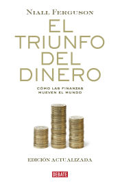 Portada de El triunfo del dinero: Cómo las finanzas mueven el mundo