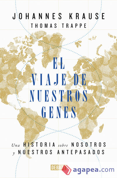 El viaje de nuestros genes: Una historia sobre nosotros y nuestros antepasados