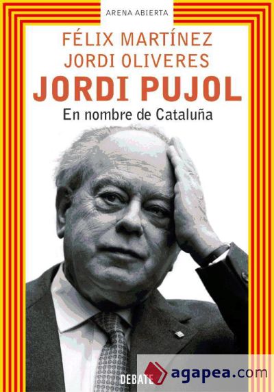 Jordi Pujol. En nombre de Cataluña