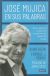 Portada de José Mújica en sus palabras: Ideas, opiniones y sueños del presidente más popular del mundo, de Darío Klein