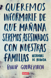 Portada de Queremos informarle de que mañana seremos asesinados con nuestras familias