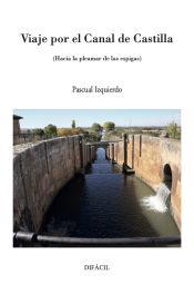 Portada de Viaje por el Canal de Castilla: Hacia la pleamar de las espigas