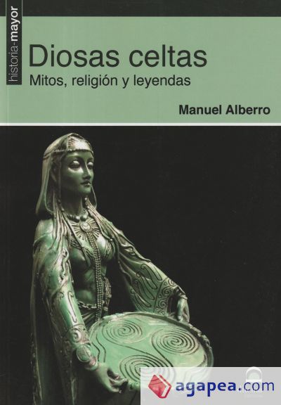 Diosas celtas. Mitos, religión y leyendas